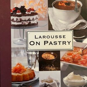 Larousse On Pastry